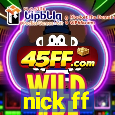 nick ff